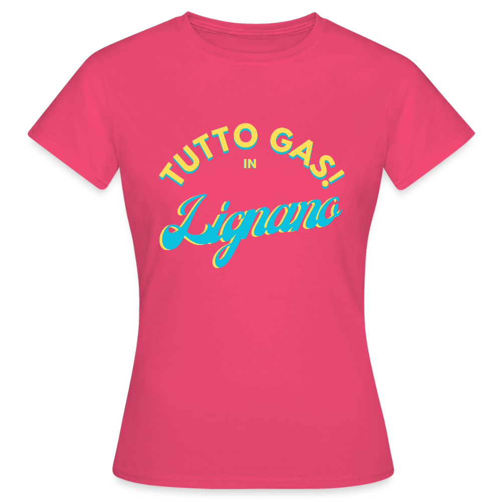 TUTTO GAS! in Lignano - Frauen T-Shirt - Azalea