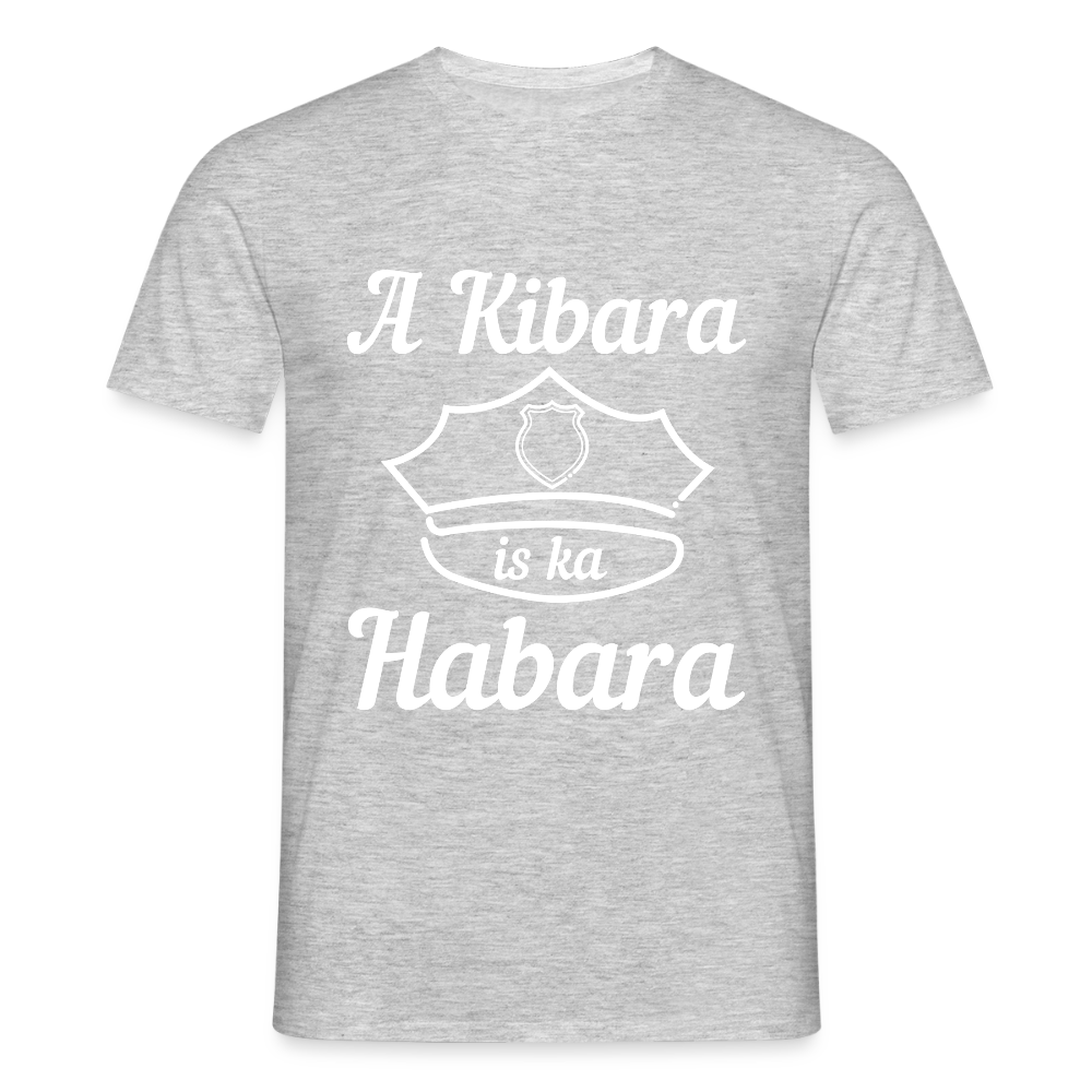 A Kibara is ka Habara (dt. ein Polizist ist kein Freund), Männer T-Shirt - Grau meliert
