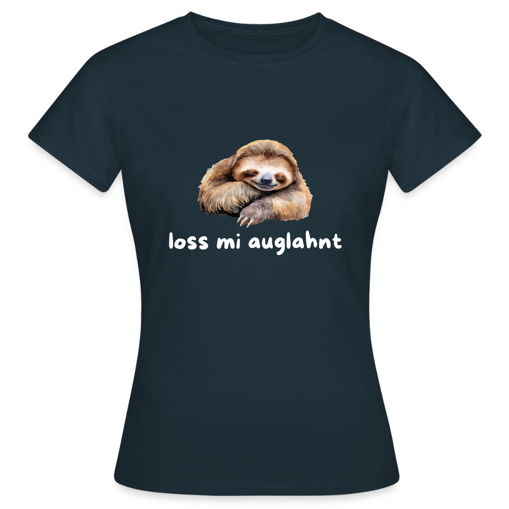 Loss mi auglahnt - Faultier,  Frauen T-Shirt - Navy