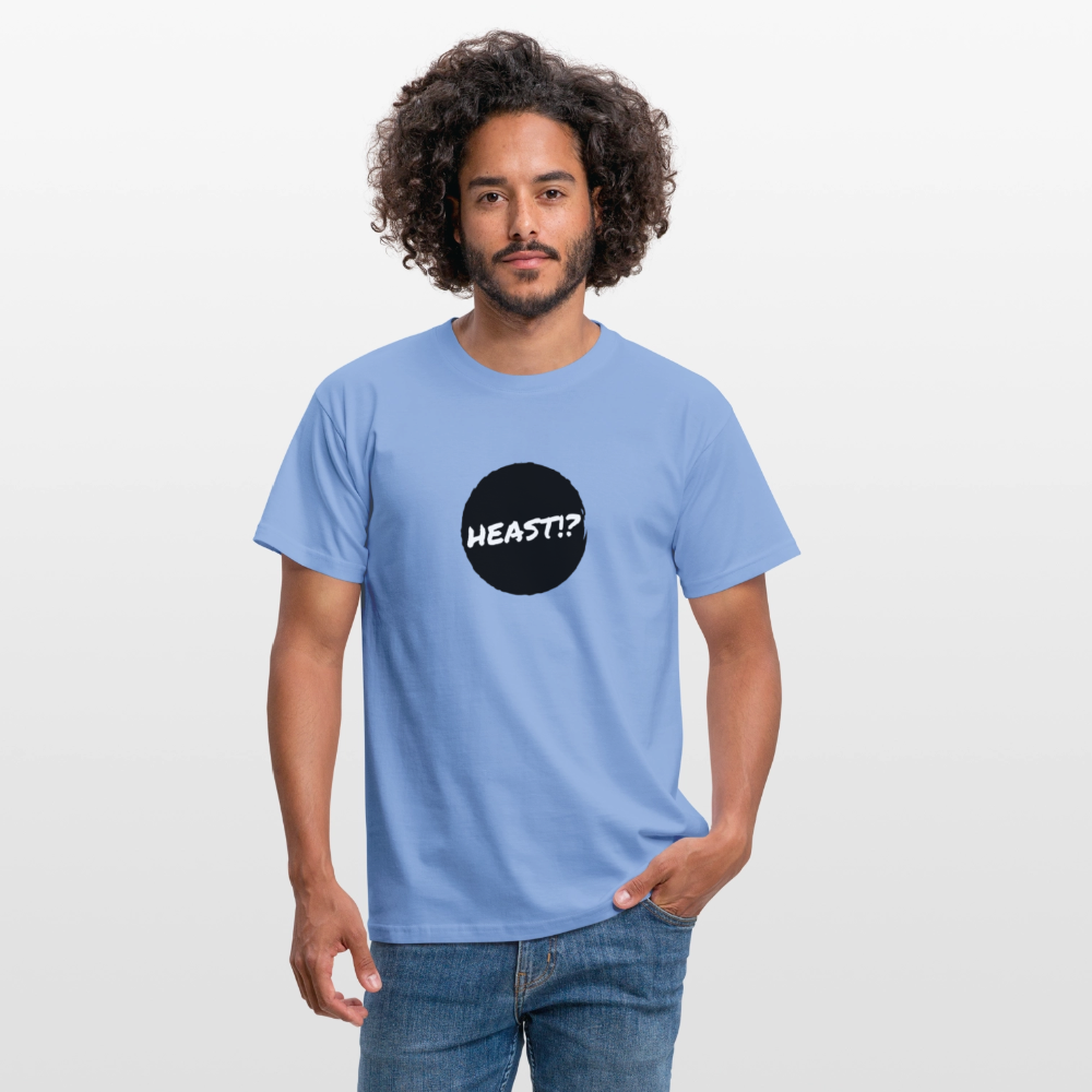 Heast!? (dt. Hörst du?!), Männer T-Shirt - carolina blue