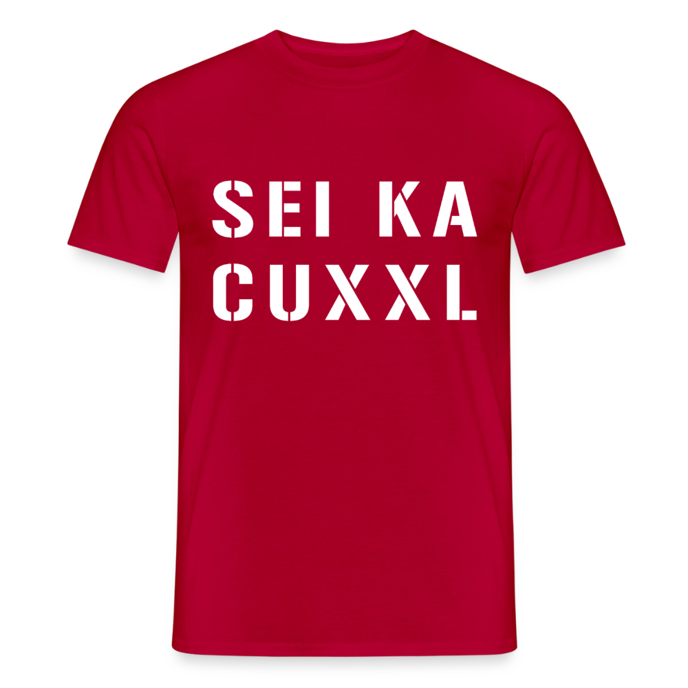 SEI KA CUXXL, Männer T-Shirt - Rot