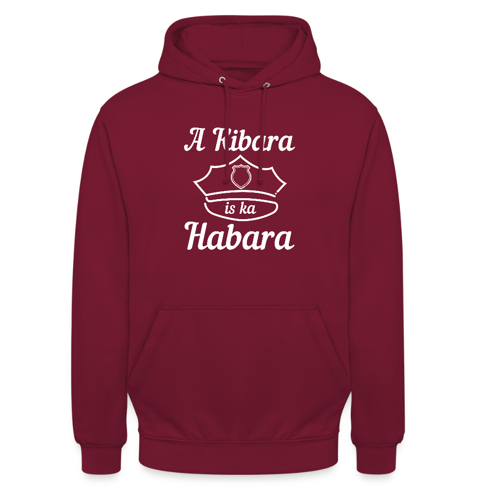 A Kibara is ka Habara, Hoodie - Bordeaux