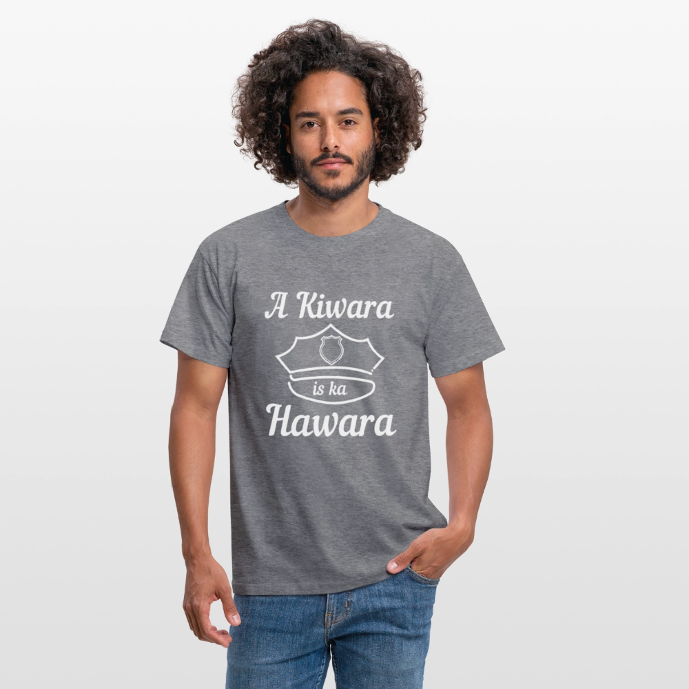 A Kiwara is ka Hawara, Männer T-Shirt - Graphit meliert