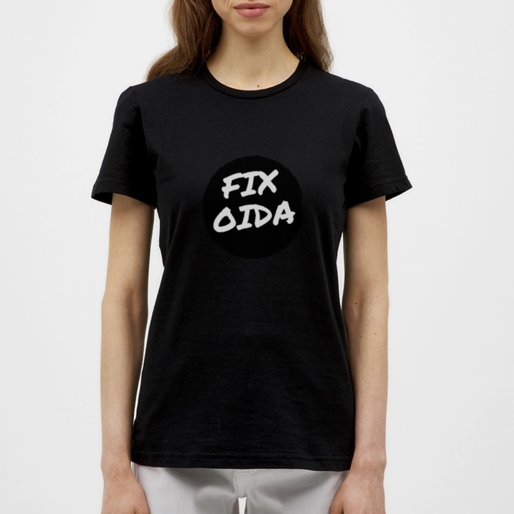 Fix Oida - Wiener Spruch, Frauen T-Shirt - Schwarz