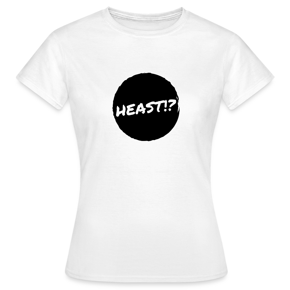 Heast!? (dt. Hörst du?!), Frauen T-Shirt - Weiß