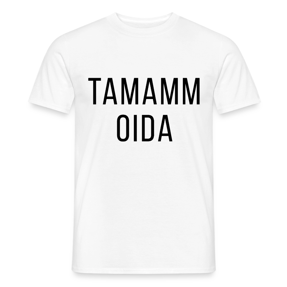 TAMAMM OIDA schwarz, Männer T-Shirt - Weiß