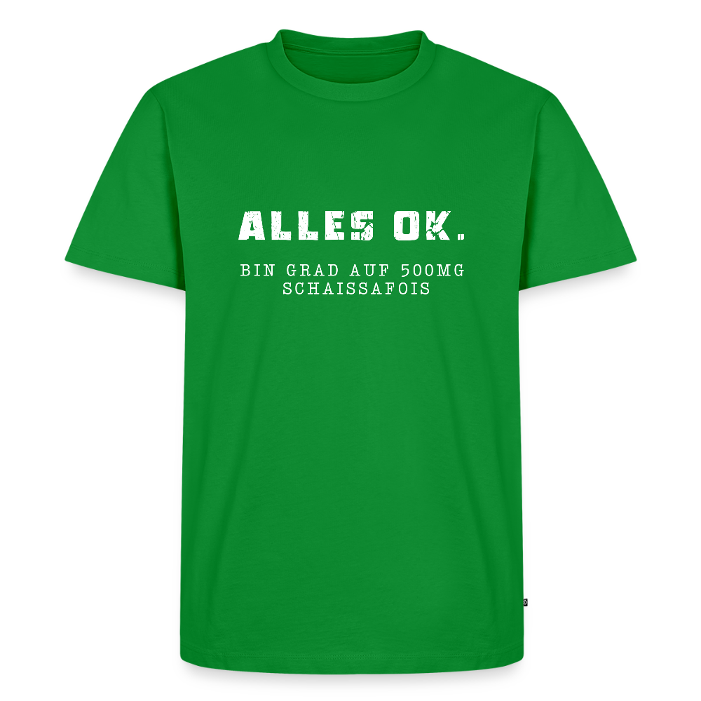 Alles Ok. Bin grad auf 500mg SCHAISSAFOIS, Männer T-Shirt - Grün
