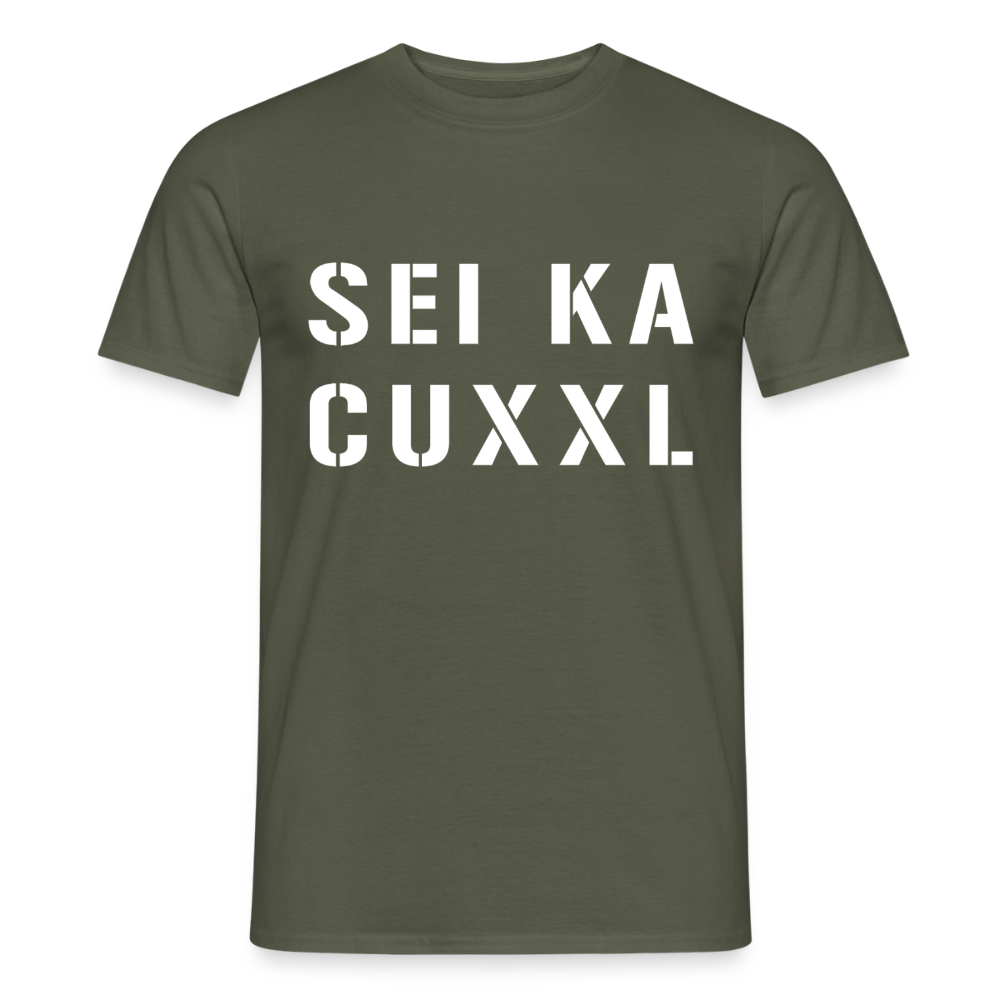 SEI KA CUXXL, Männer T-Shirt - Militärgrün