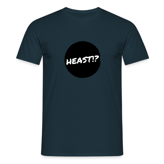 Heast!? (dt. Hörst du?!), Männer T-Shirt - Navy