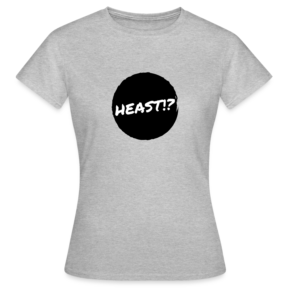 Heast!? (dt. Hörst du?!), Frauen T-Shirt - Grau meliert