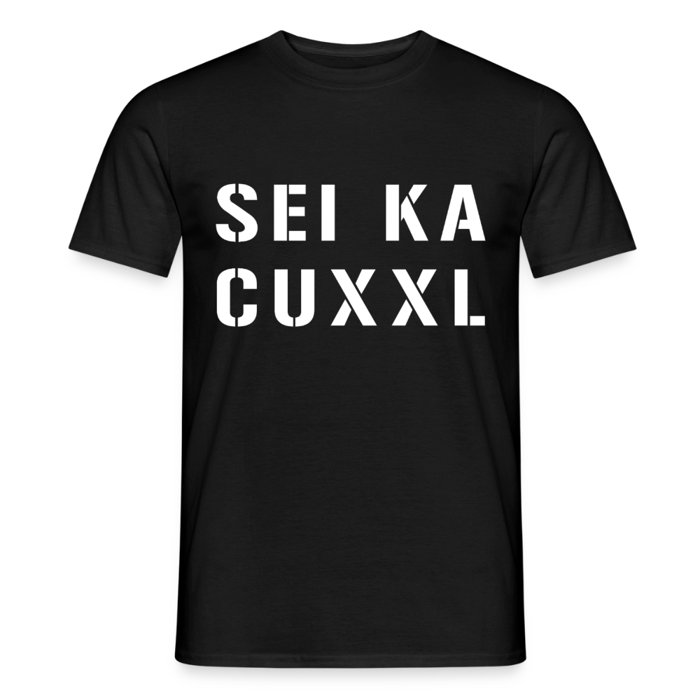 SEI KA CUXXL, Männer T-Shirt - Schwarz