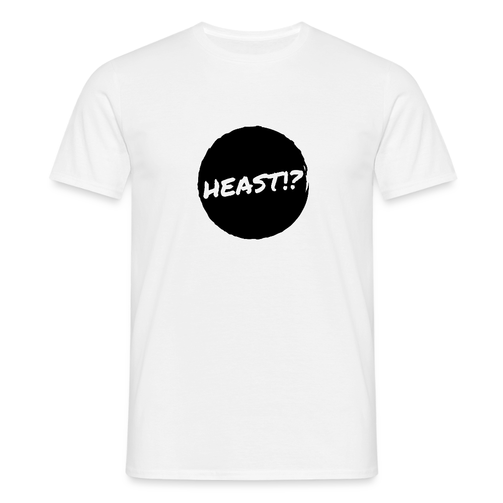 Heast!? (dt. Hörst du?!), Männer T-Shirt - Weiß