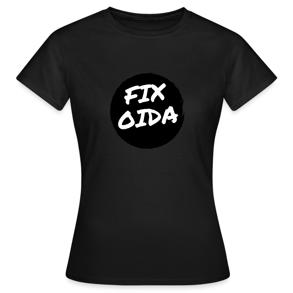 Fix Oida - Wiener Spruch, Frauen T-Shirt - Schwarz