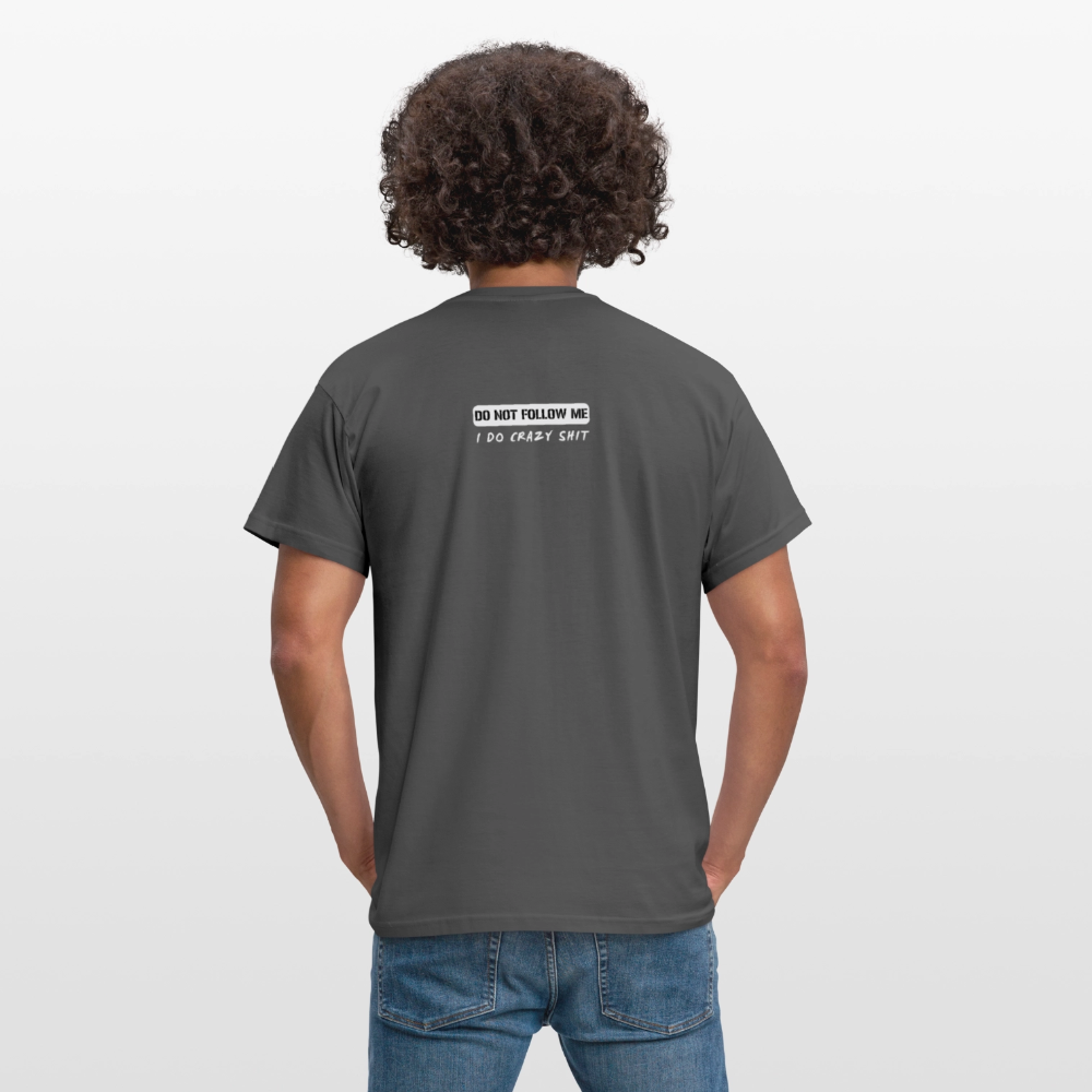 DO NOT FOLLOW ME - I DO CRAZY SHIT BACK - Men/ Männer T-Shirt - Anthrazit
