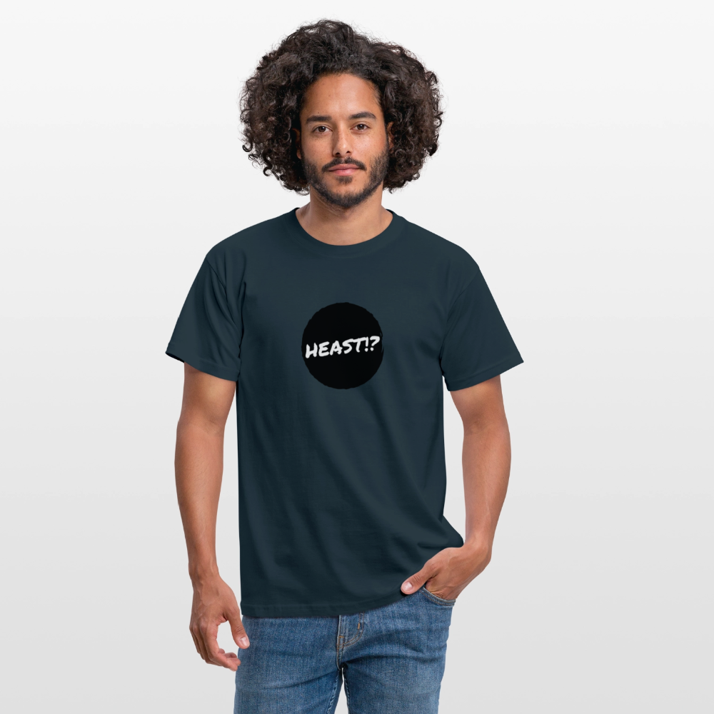 Heast!? (dt. Hörst du?!), Männer T-Shirt - Navy