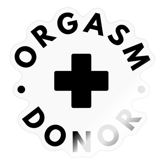 ORGASM DONOR - Edler Spender, Sticker/ Pickerl - Transparent glänzend