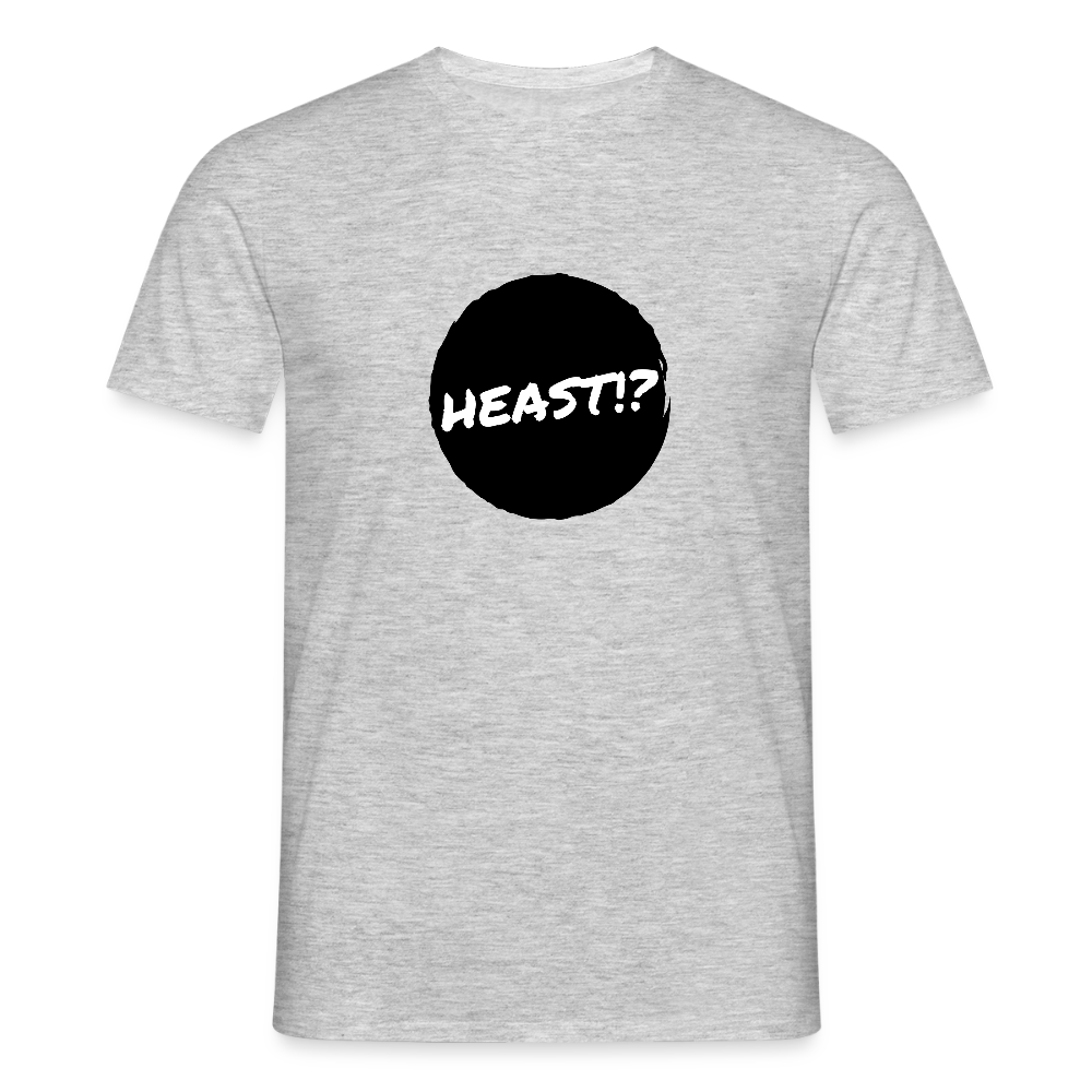 Heast!? (dt. Hörst du?!), Männer T-Shirt - Grau meliert