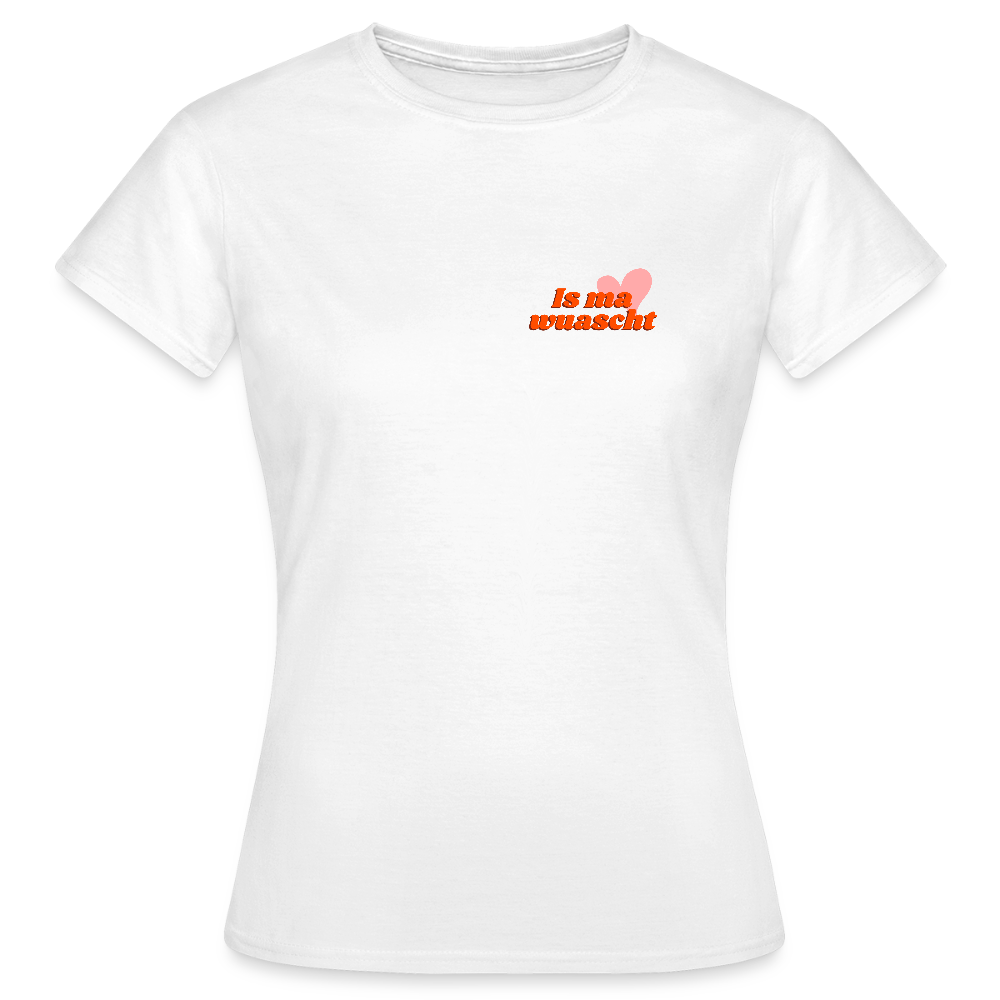 Is ma wuascht - cooler Dialekt Spruch, Frauen T-Shirt - Weiß