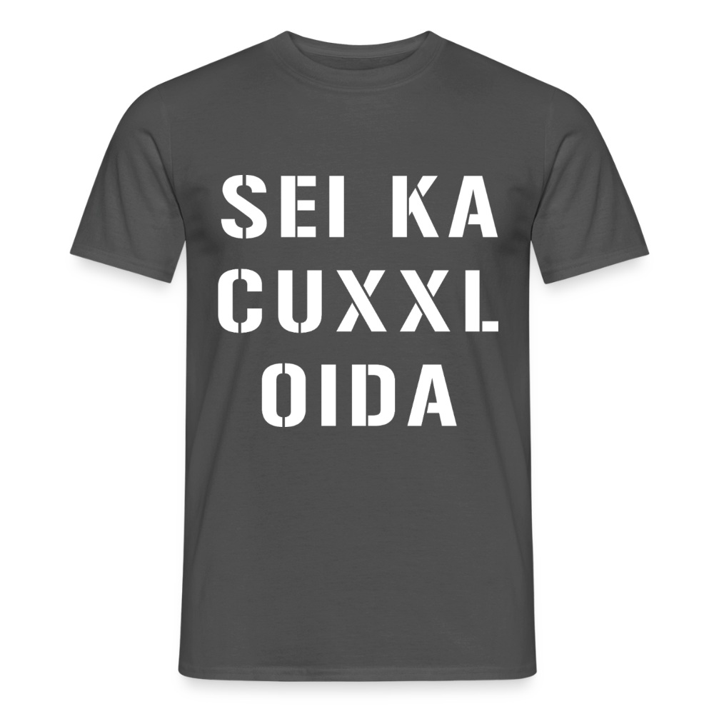 SEI KA CUXXL OIDA, Männer T-Shirt - Anthrazit