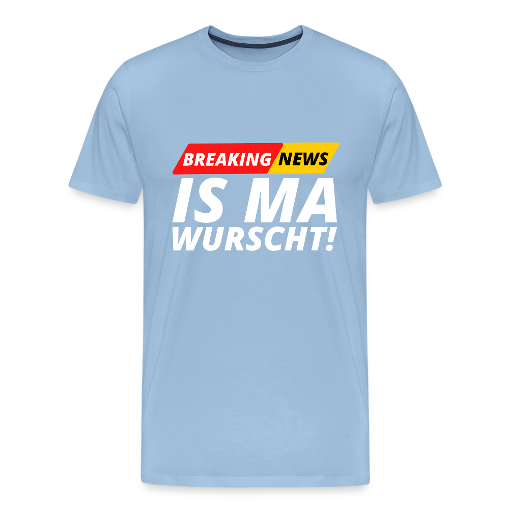 Breaking News: IS MA WURSCHT! Männer Premium T-Shirt - Sky