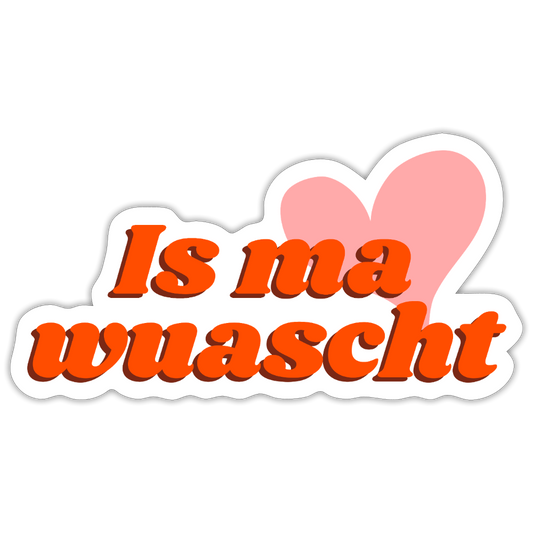 Is ma wuascht - Pickerl (Sticker) - Mattweiß