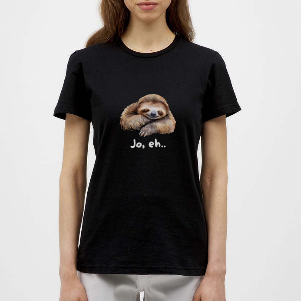 Jo eh - Faultier,  Frauen T-Shirt - Schwarz