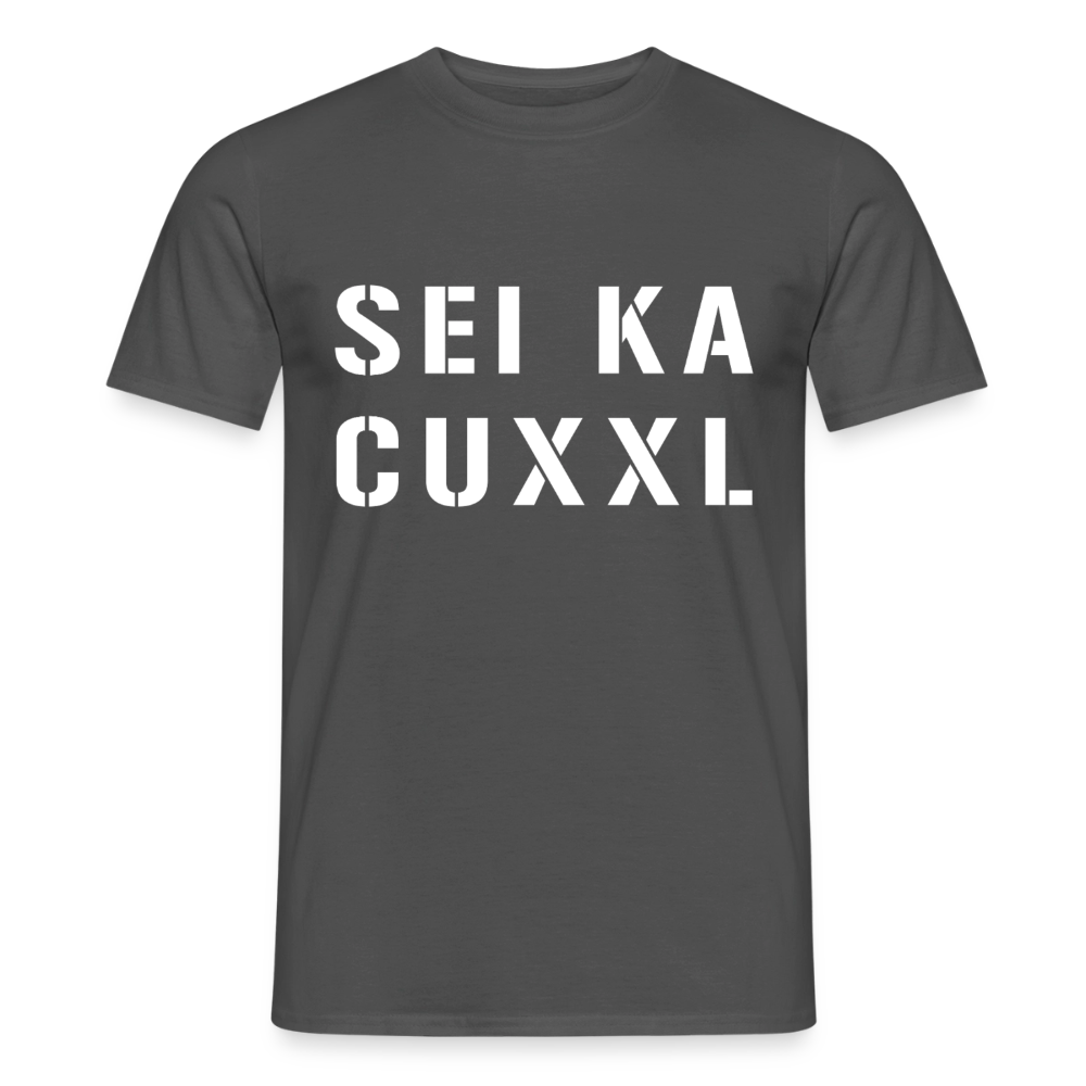 SEI KA CUXXL, Männer T-Shirt - Anthrazit
