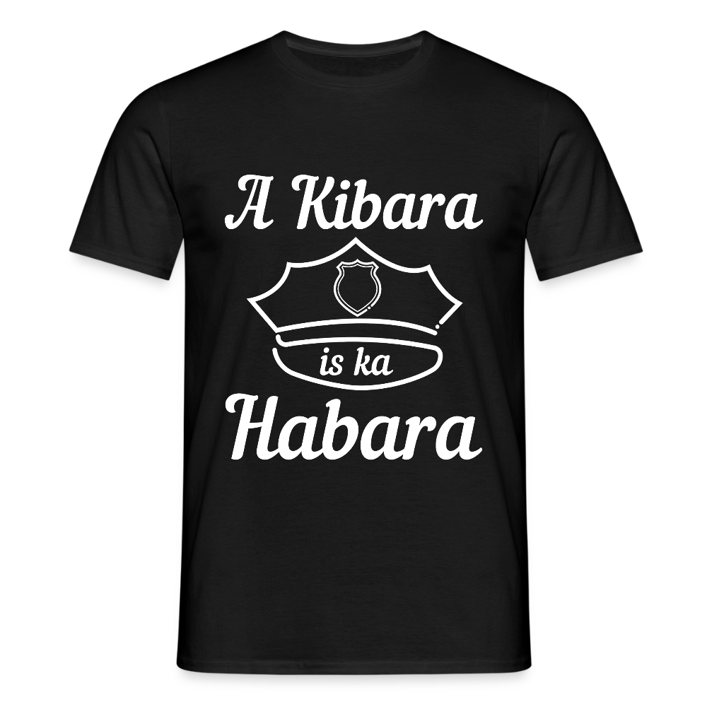 A Kibara is ka Habara (dt. ein Polizist ist kein Freund), Männer T-Shirt - Schwarz