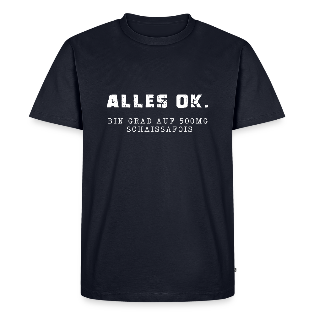 Alles Ok. Bin grad auf 500mg SCHAISSAFOIS, Männer T-Shirt - Navy