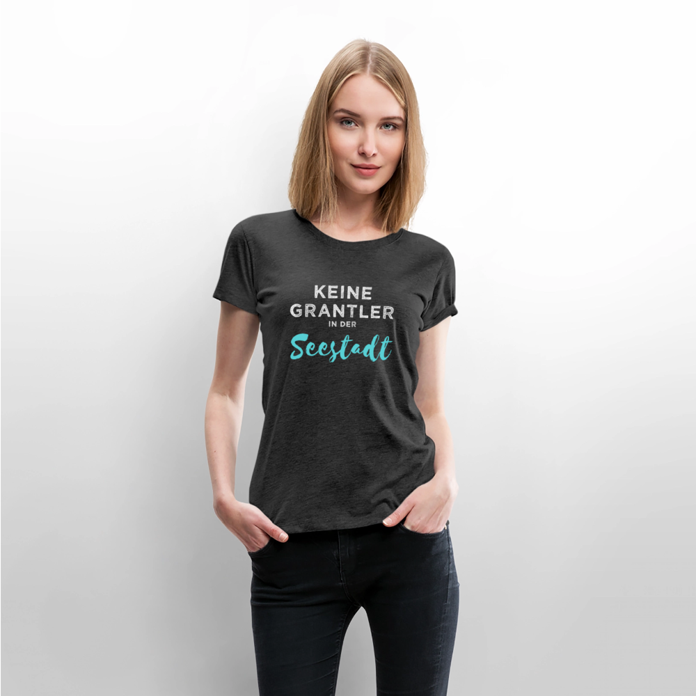 Keine Grantler in der Wiener Seestadt, Frauen Premium T-Shirt - Anthrazit meliert