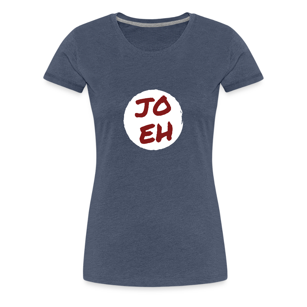 Jo eh - Ja, werde ich sicher eh nicht machen ;-)  Frauen Premium T-Shirt - Blau meliert