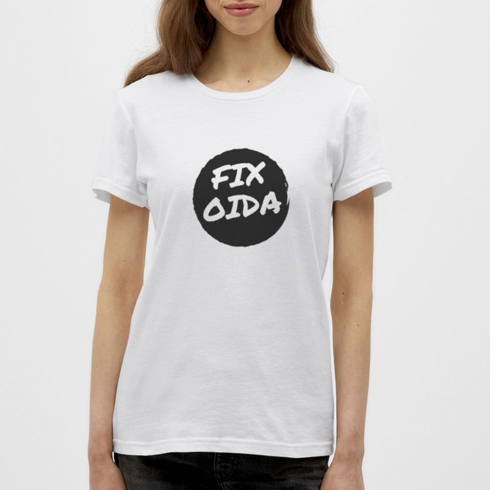Fix Oida - Wiener Spruch, Frauen T-Shirt - Weiß