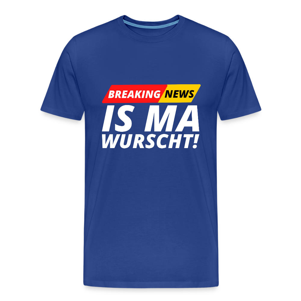 Breaking News: IS MA WURSCHT! Männer Premium T-Shirt - Königsblau