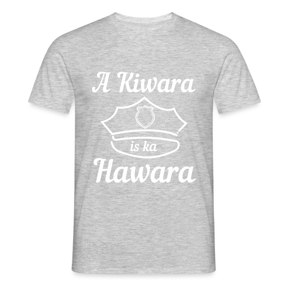 A Kiwara is ka Hawara, Männer T-Shirt - Grau meliert