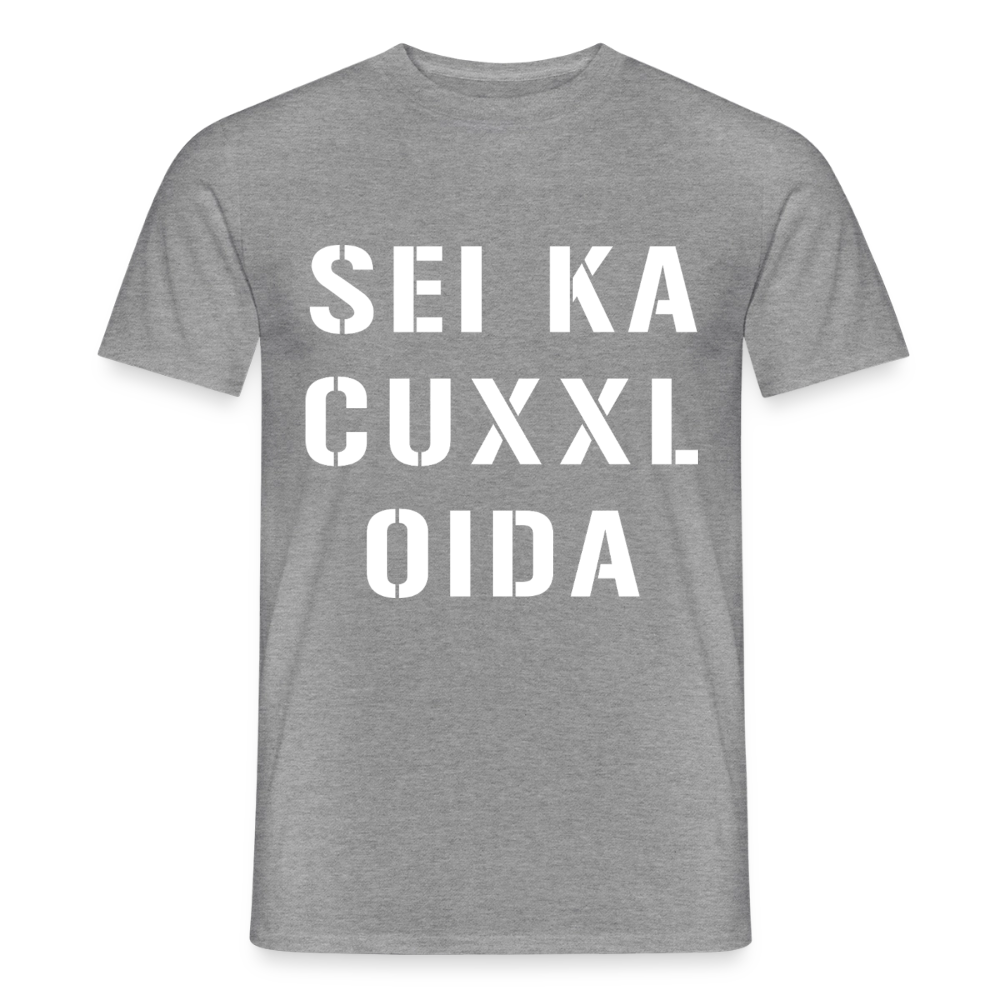 SEI KA CUXXL OIDA, Männer T-Shirt - Graphit meliert
