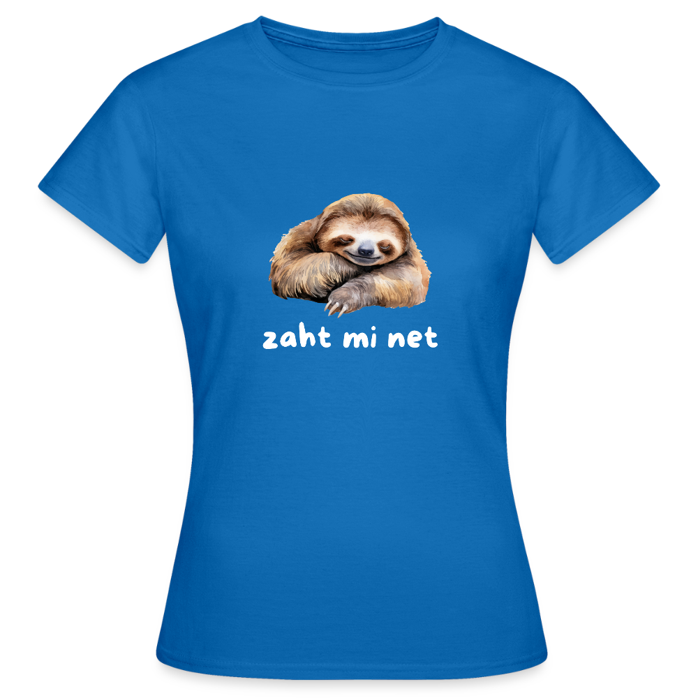 Zaht mi net - Faultier,  Frauen T-Shirt - Royalblau