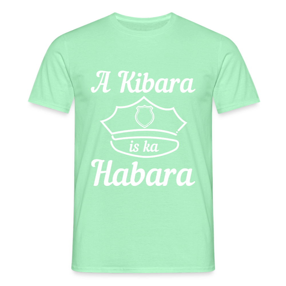A Kibara is ka Habara (dt. ein Polizist ist kein Freund), Männer T-Shirt - Mintgrün