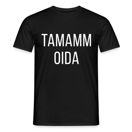 TAMAMM OIDA, Männer T-Shirt - Schwarz