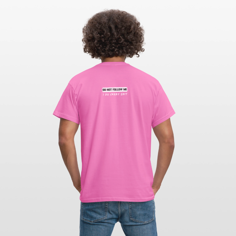 DO NOT FOLLOW ME - I DO CRAZY SHIT BACK - Men/ Männer T-Shirt - Pink
