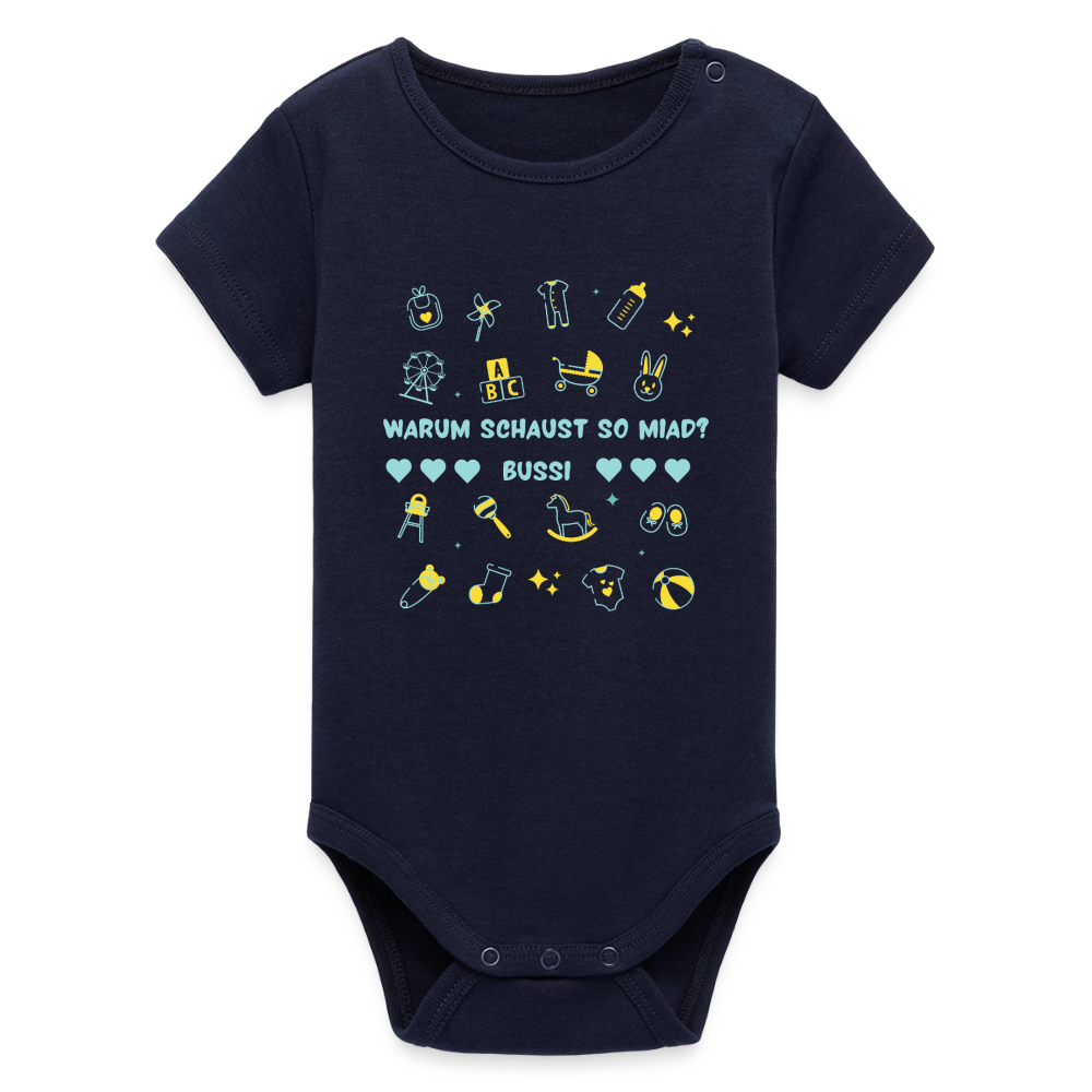 Warum schaust so miad? Bussi, Bio Baby-Body (kurzarm) - Navy