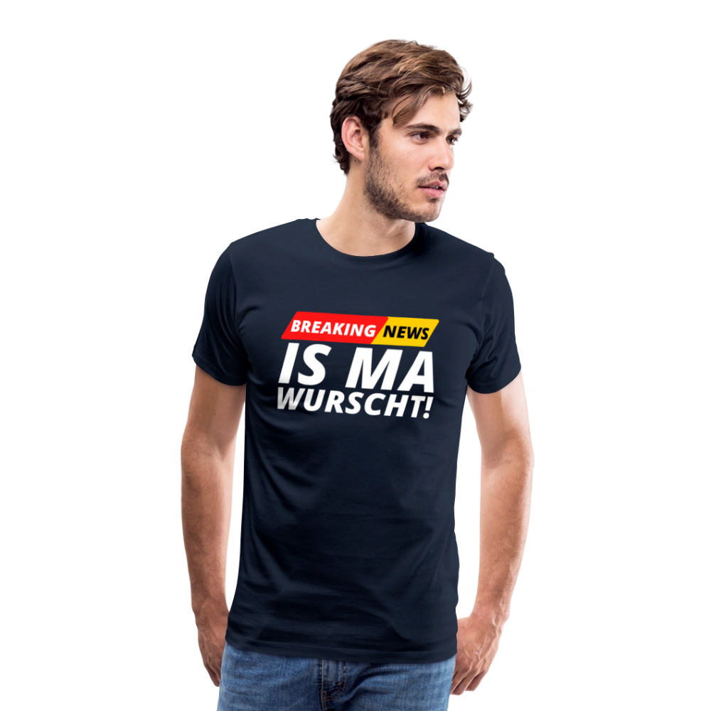 Breaking News: IS MA WURSCHT! Männer Premium T-Shirt - Navy