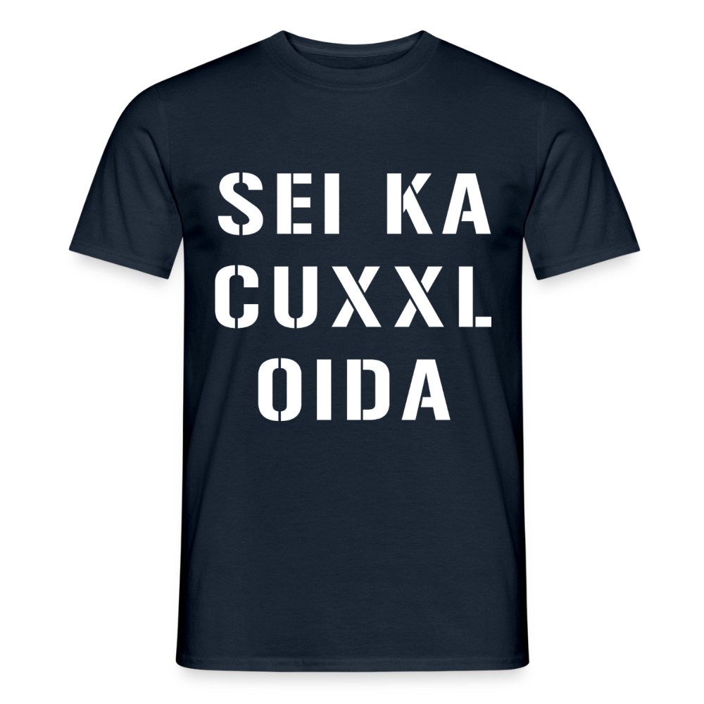 SEI KA CUXXL OIDA, Männer T-Shirt - Navy