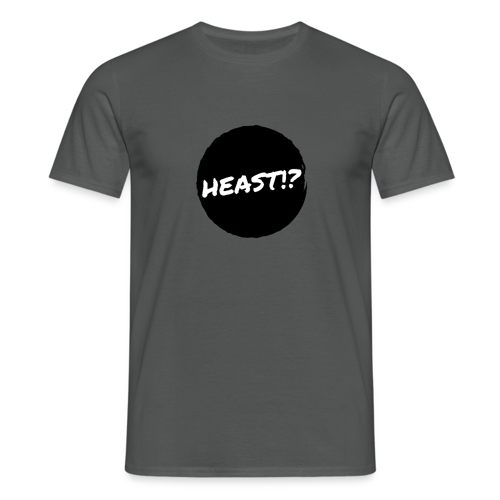 Heast!? (dt. Hörst du?!), Männer T-Shirt - Anthrazit