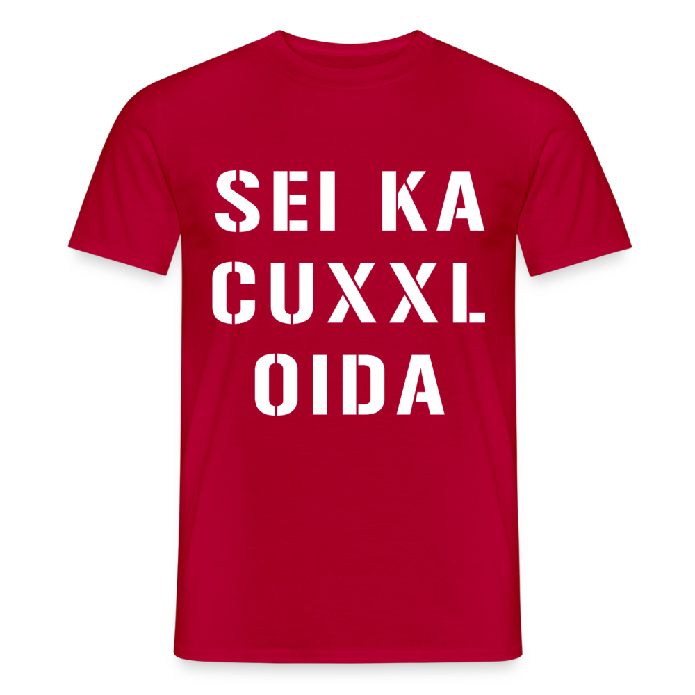 SEI KA CUXXL OIDA, Männer T-Shirt - Rot