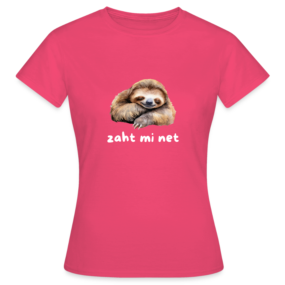 Zaht mi net - Faultier,  Frauen T-Shirt - Azalea