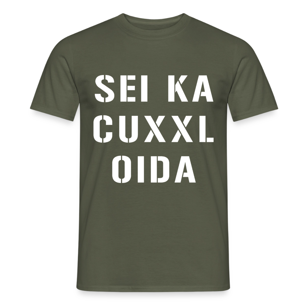 SEI KA CUXXL OIDA, Männer T-Shirt - Militärgrün