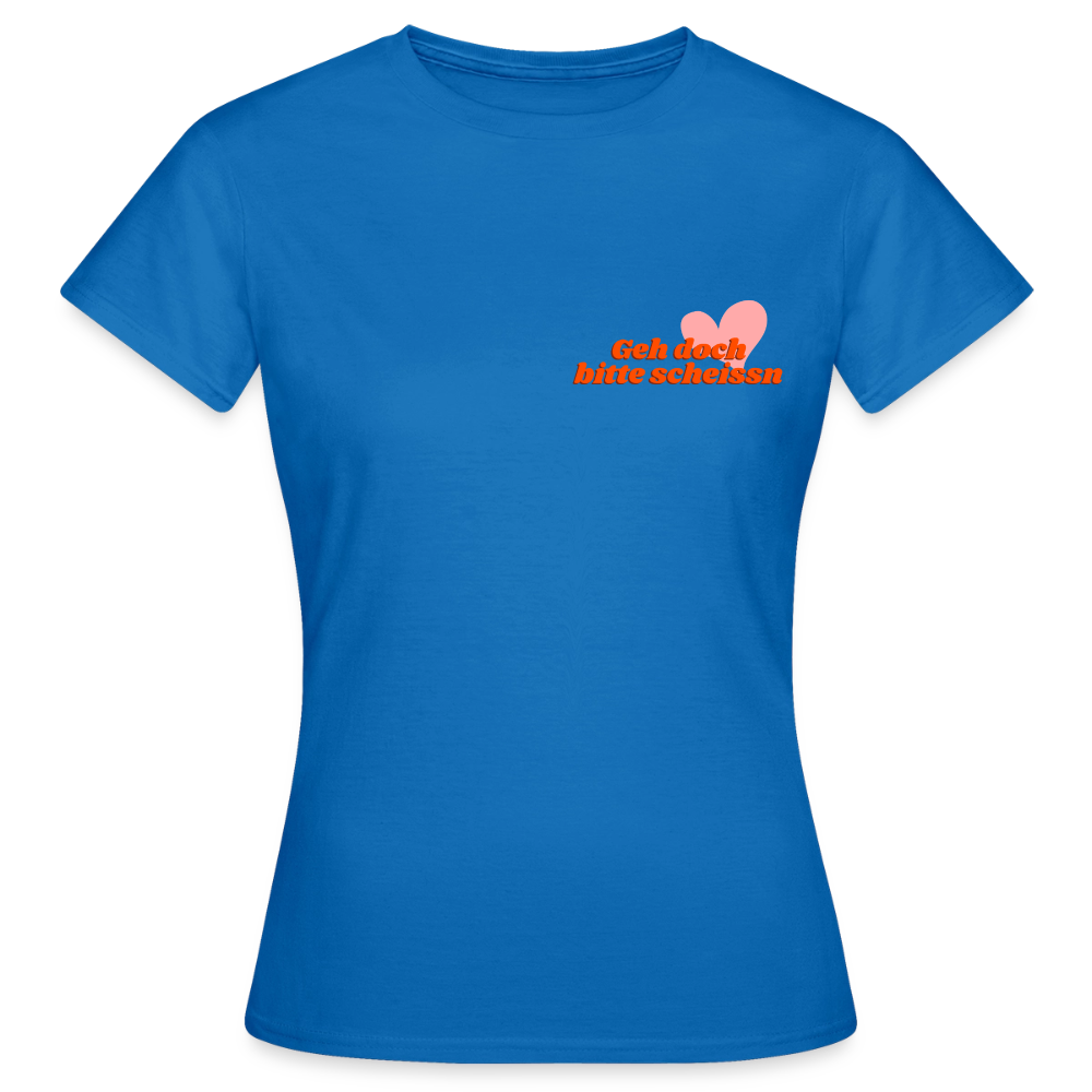 Geh doch bitte scheissn, Frauen T-Shirt - Royalblau