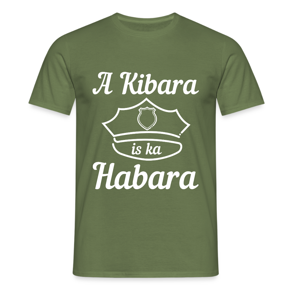 A Kibara is ka Habara (dt. ein Polizist ist kein Freund), Männer T-Shirt - Militärgrün