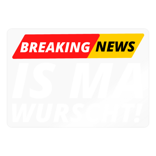 Is ma wurscht (dt. is mir schnuppe) , Pickerl / Sticker - Transparent glänzend