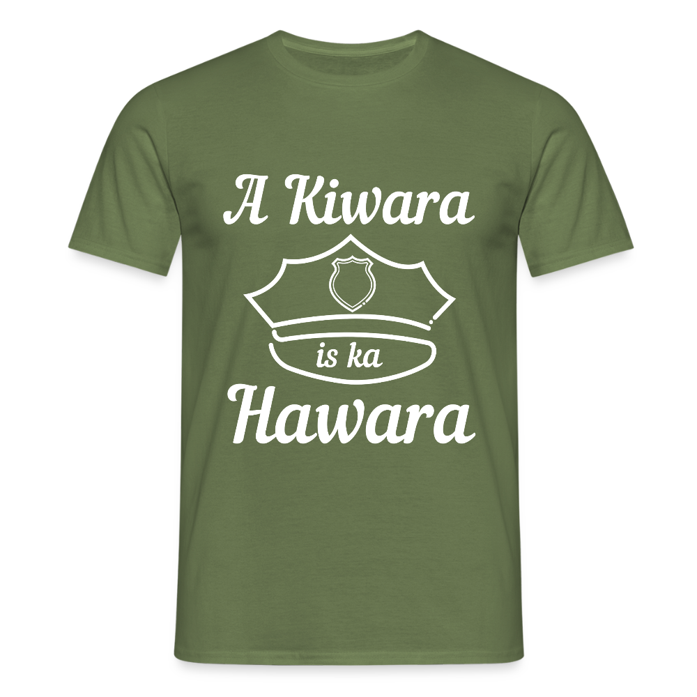 A Kiwara is ka Hawara, Männer T-Shirt - Militärgrün